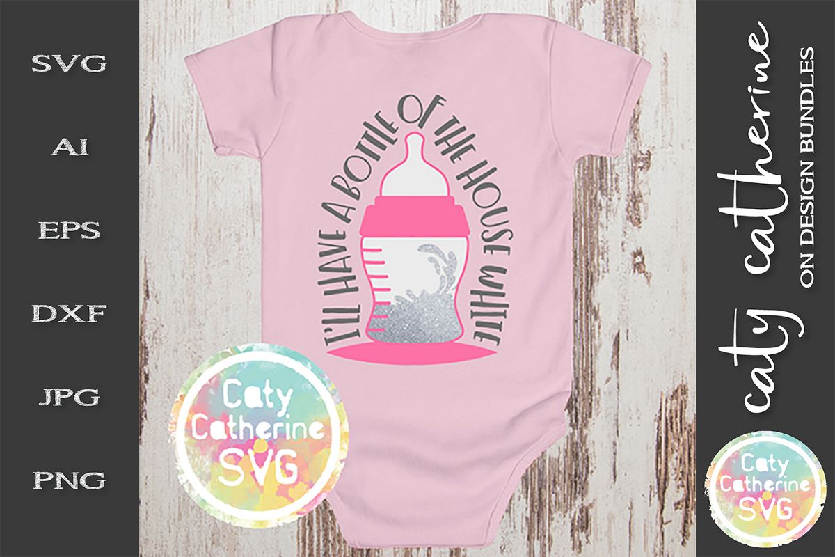 I'll Have A Bottle Of The House White SVG Cut File example image 1