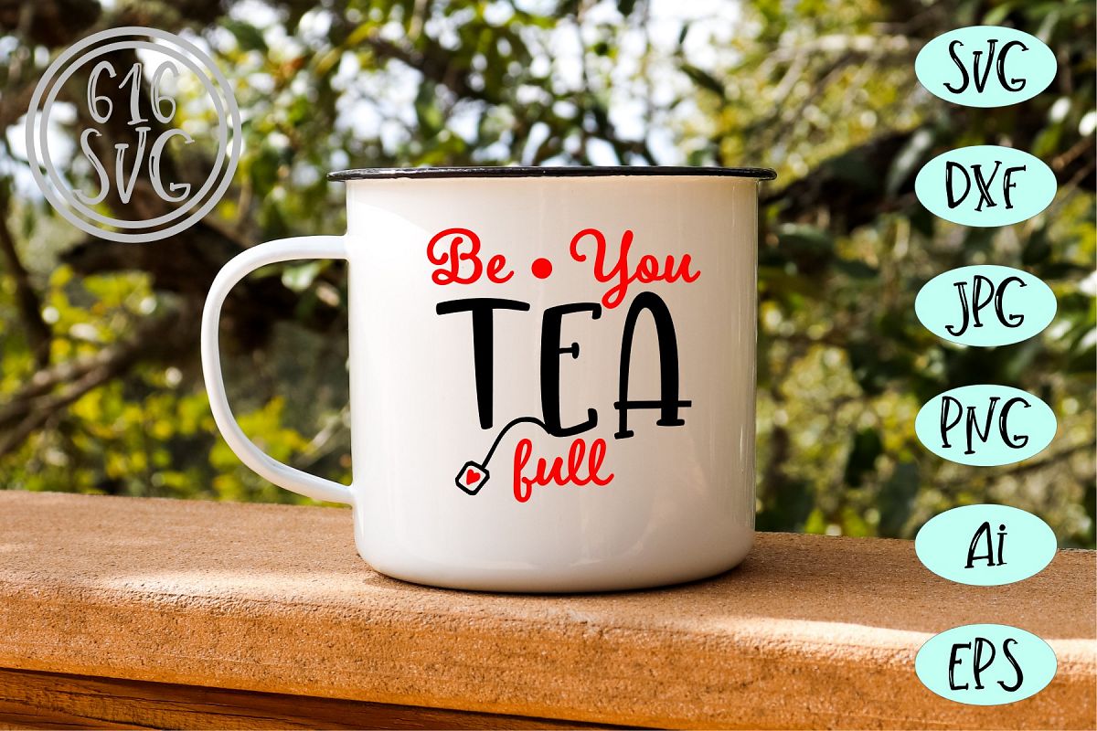 Be You Tea Full SVG, DXF, Ai, PNG example image 1