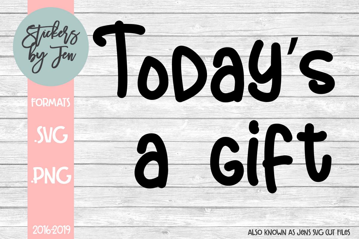 Today's A Gift SVG Cut File example image 1