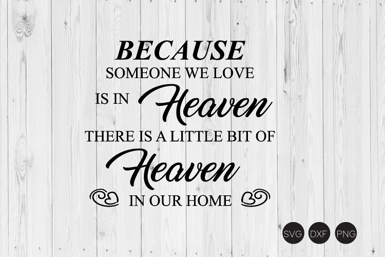 Because Someone We Love Is In Heaven SVG example image 1