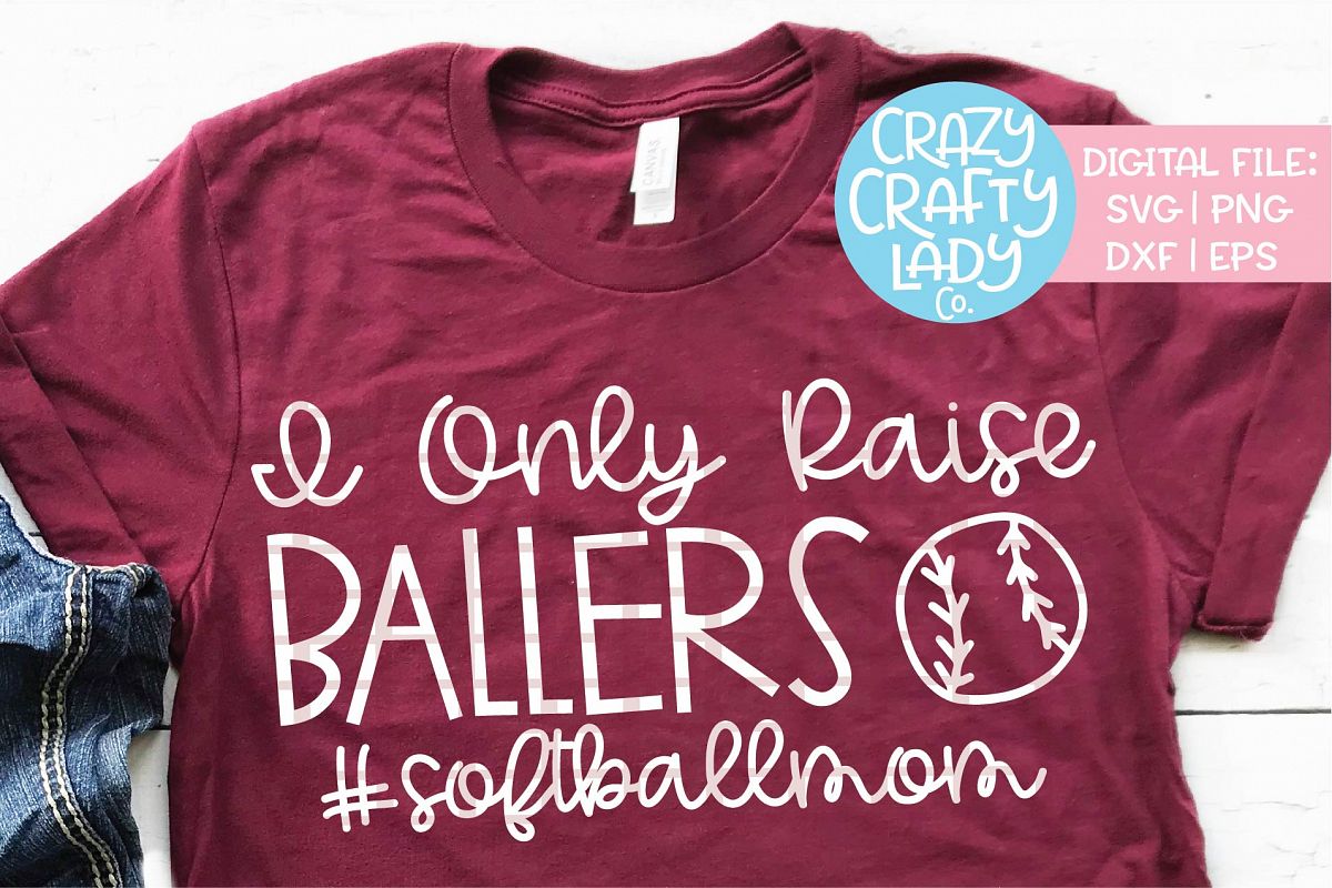 I Only Raise Ballers Softball SVG DXF EPS PNG Cut File example image 1
