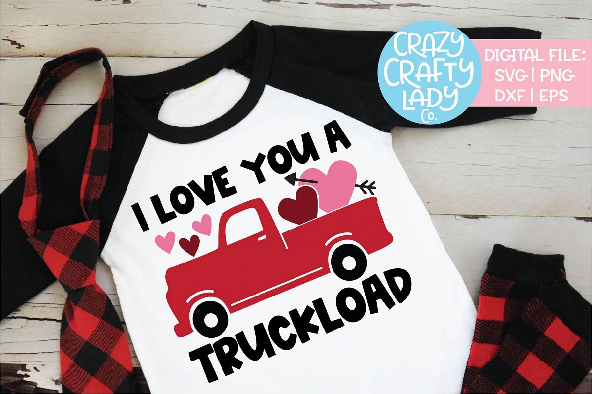 I Love You a Truckload Valentine SVG DXF EPS PNG Cut File example image 1