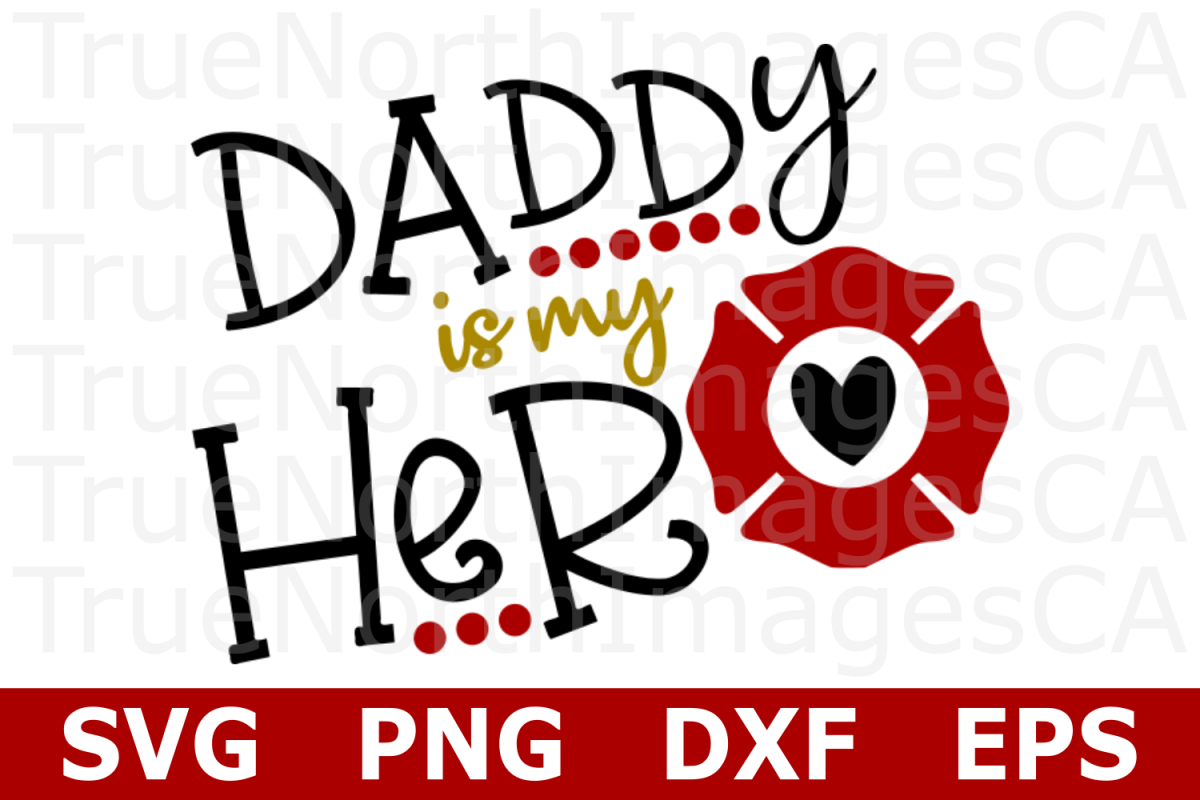 Download Daddy is my Hero - An Occupation SVG Cut File