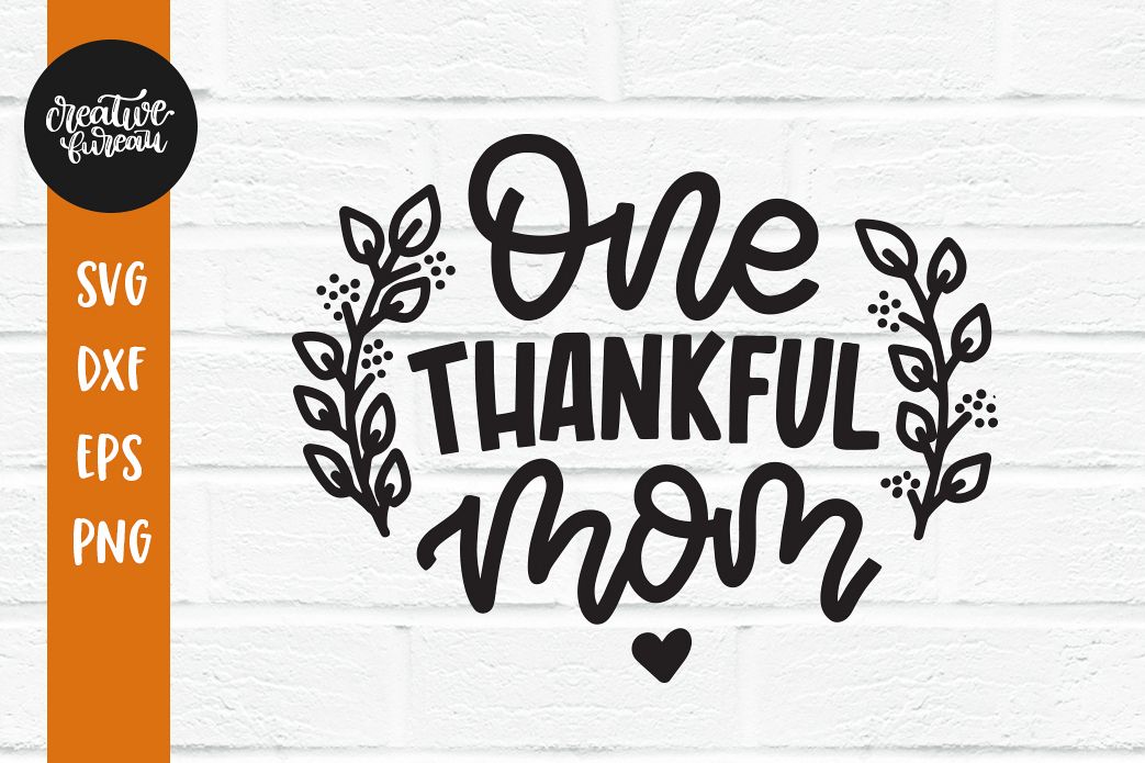 Download One Thankful Mom Svg Thankful Svg Thanksgiving Svg