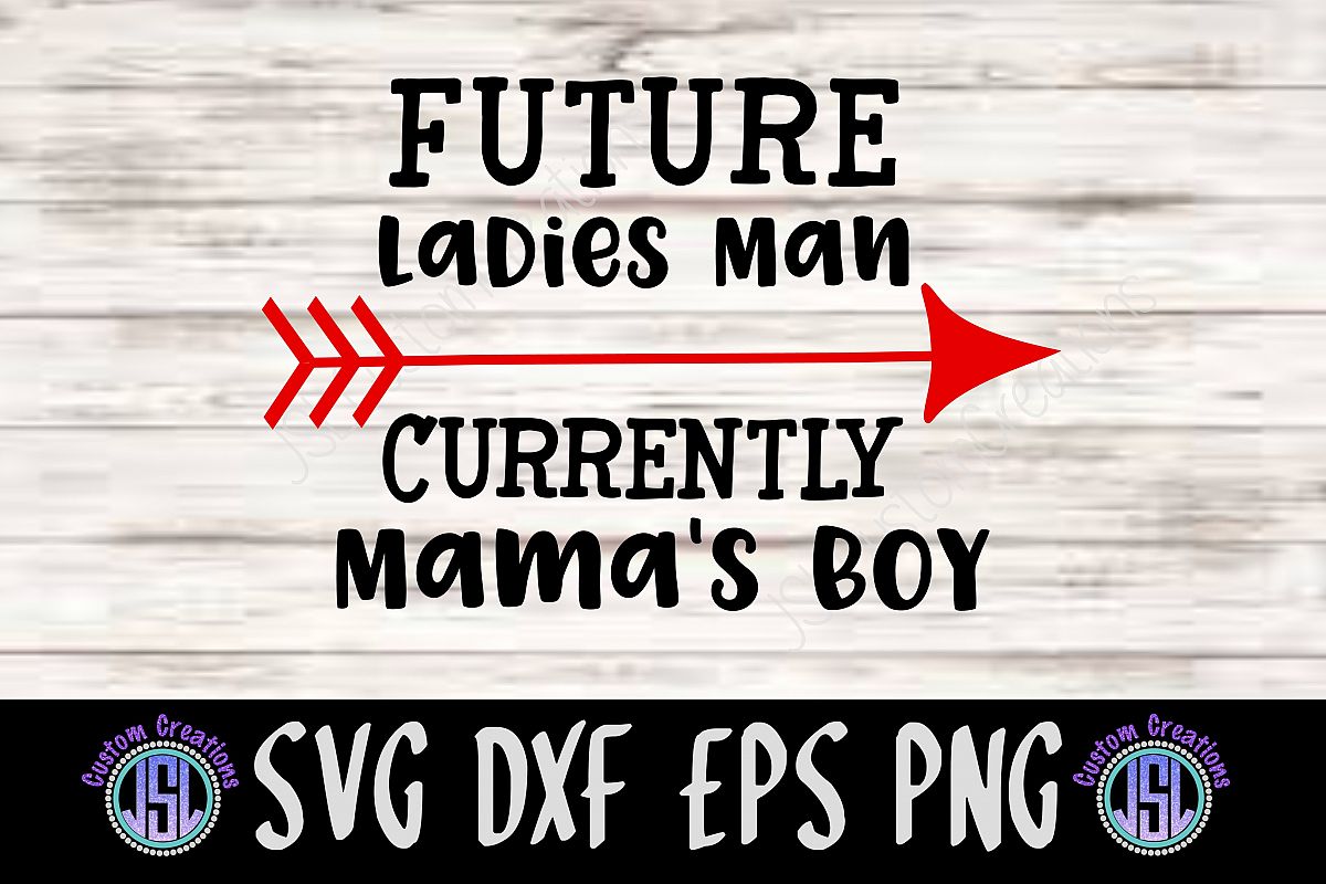 Download Future Ladies Man Currently Mama's Boy | SVG DXF EPS PNG ...