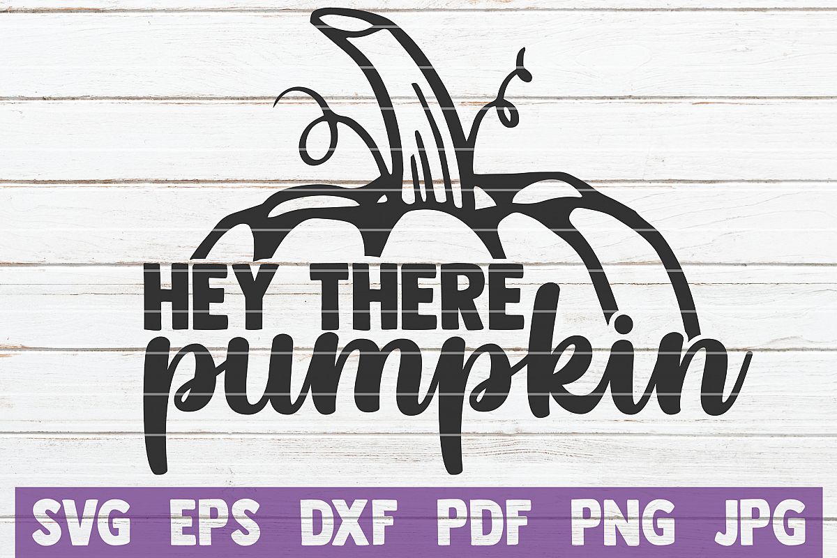 Hey There Pumpkin SVG Cut File (347726) | Cut Files | Design Bundles