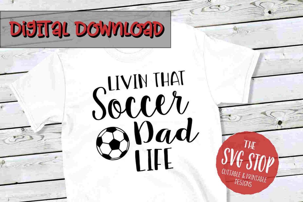 Soccer Dad Life -SVG, PNG, DXF example image 1