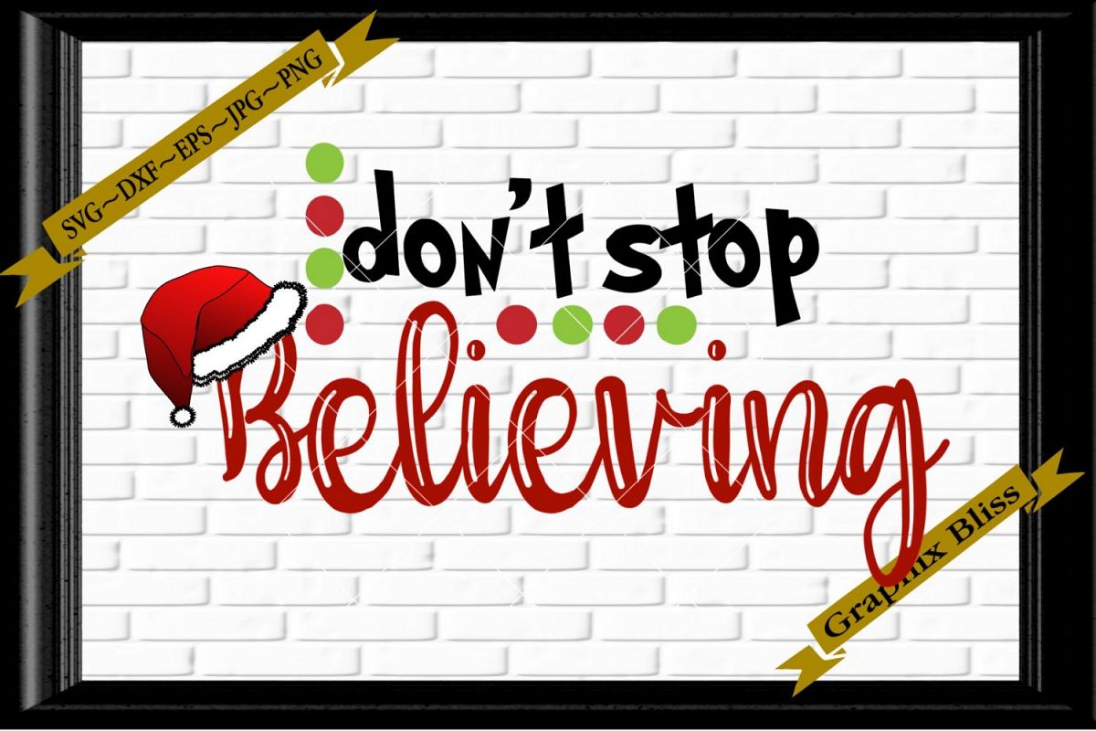 Don't Stop Believing Christmas SVG EPS Download example image 1