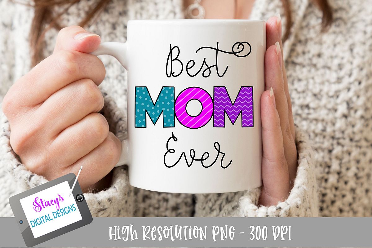 Best Mom Ever PNG - Sublimation Design example image 1