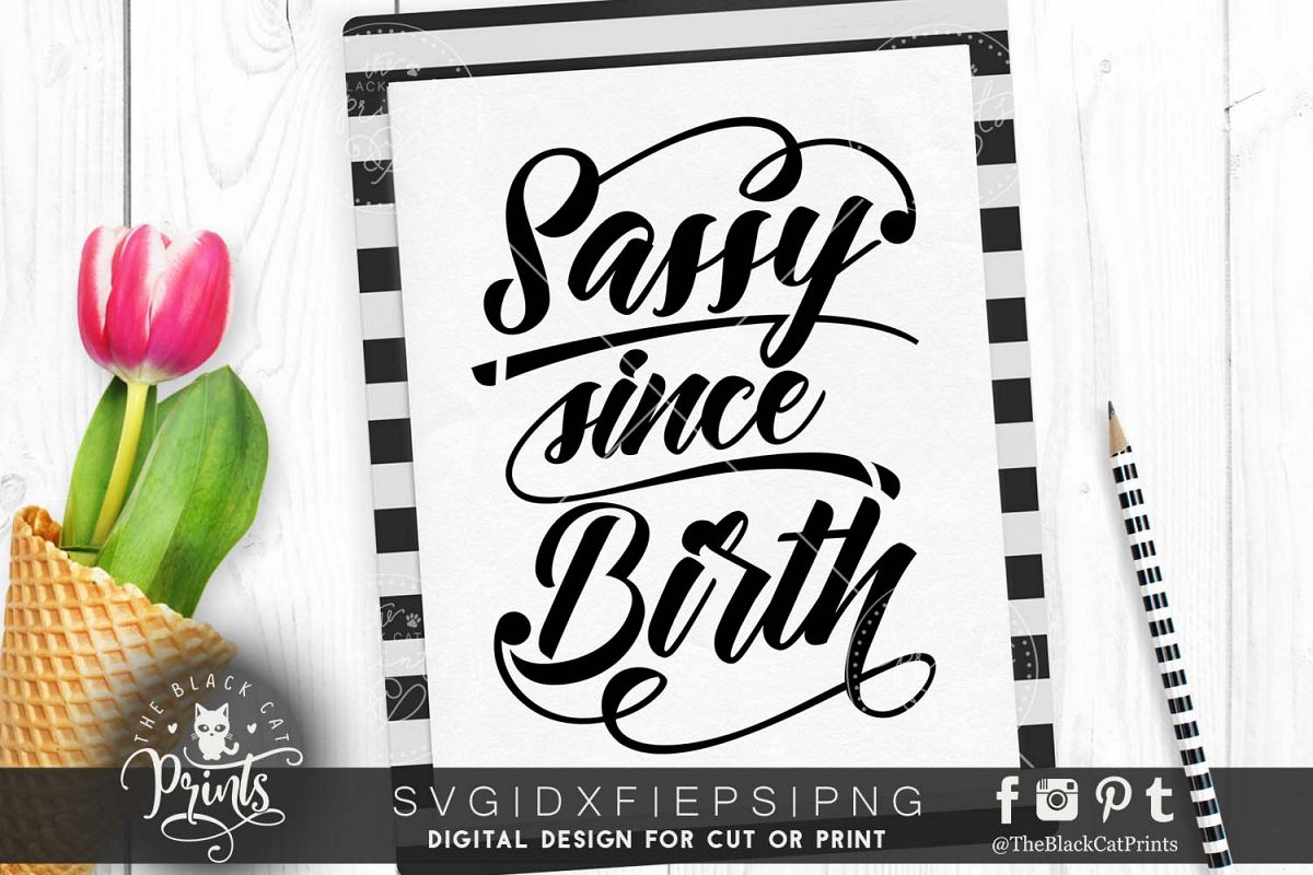 Sassy since birth SVG DXF PNG EPS example image 1