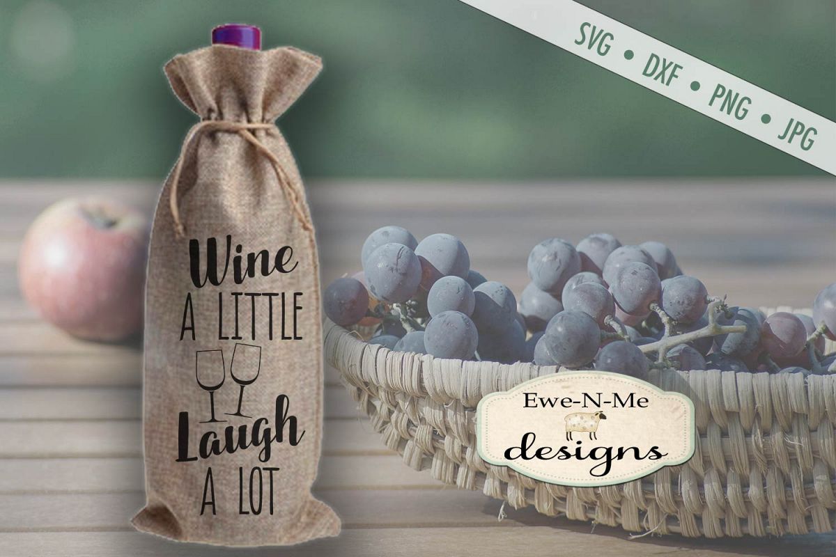 Wine A Little Laugh A Lot - Wine Bag - SVG DXF Files example image 1