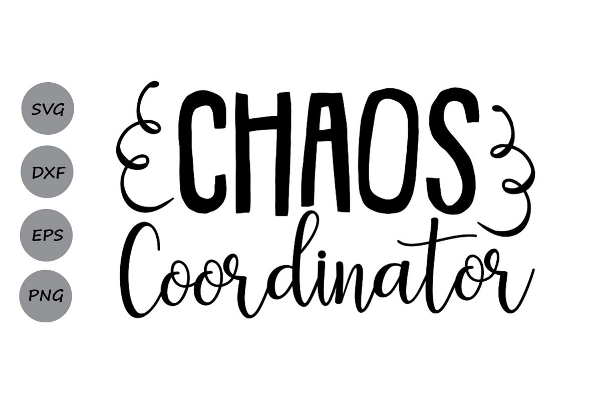 Chaos Coordinator SVG, Mom Life SVG, Mom SVG, Boy Girl Mom