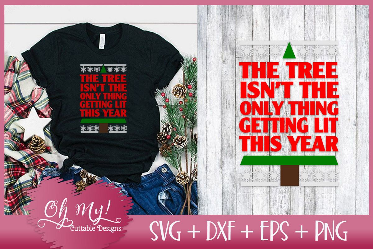 The Tree Isn't The Only Thing Getting Lit This Year SVG DXF example image 1