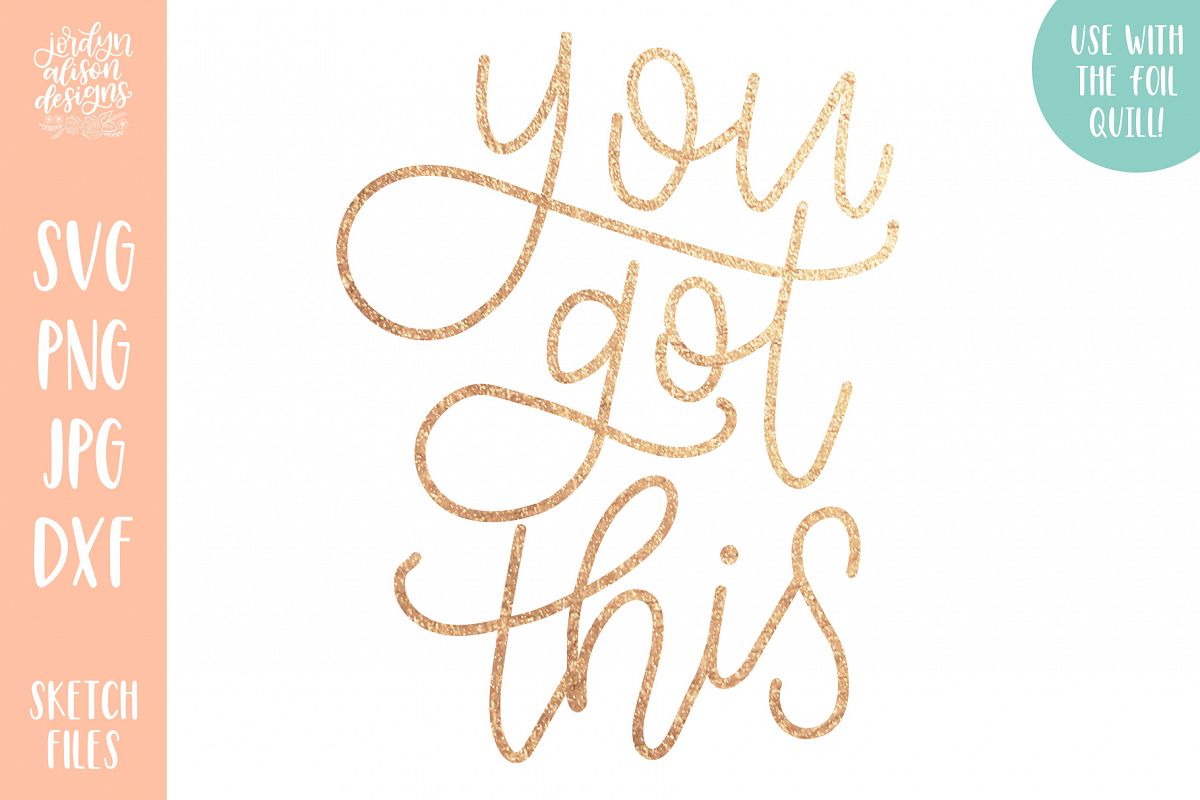 You Got This Sketch File, Foil Quill Design example image 1