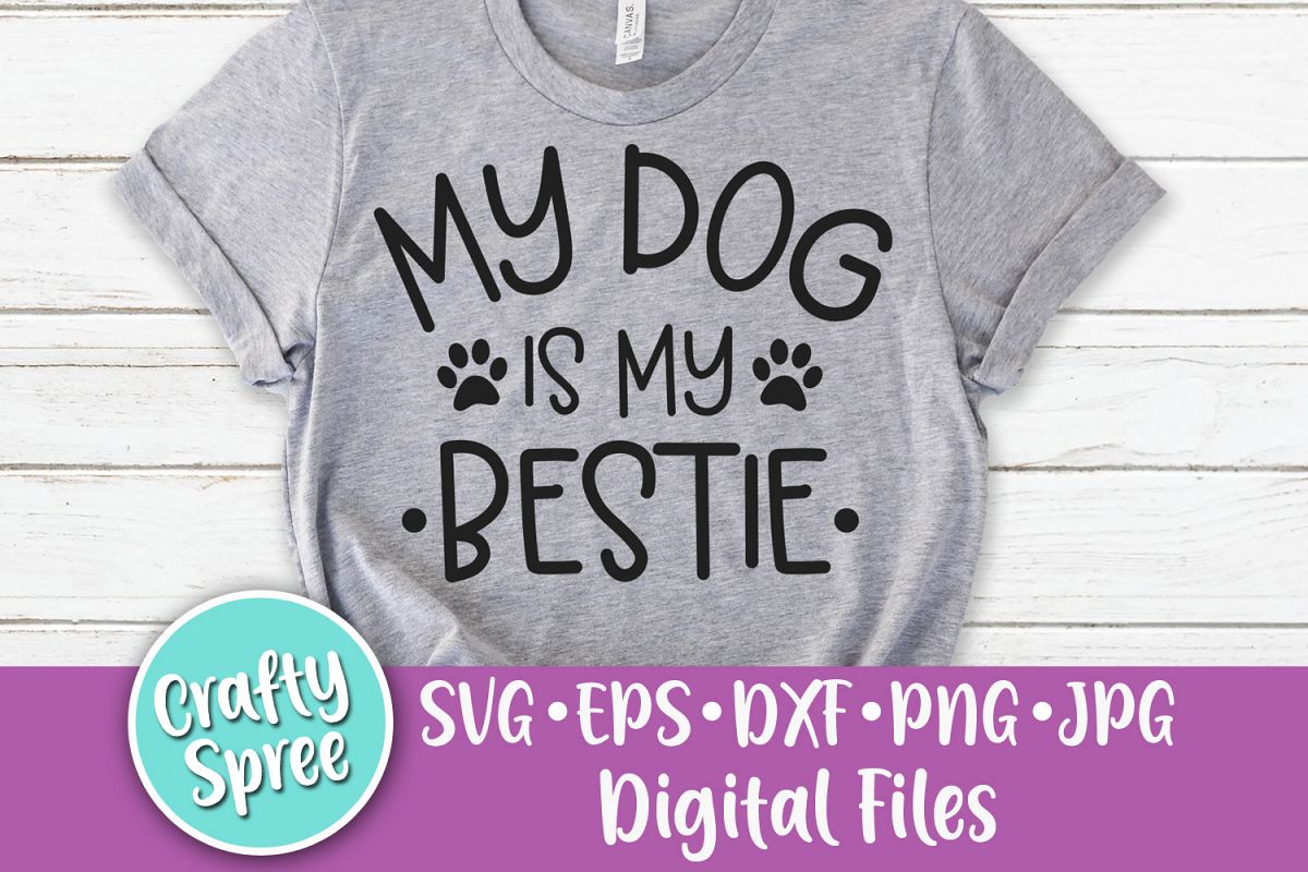 My Dog Is My Bestie SVG DXF Design File Sublimation example image 1
