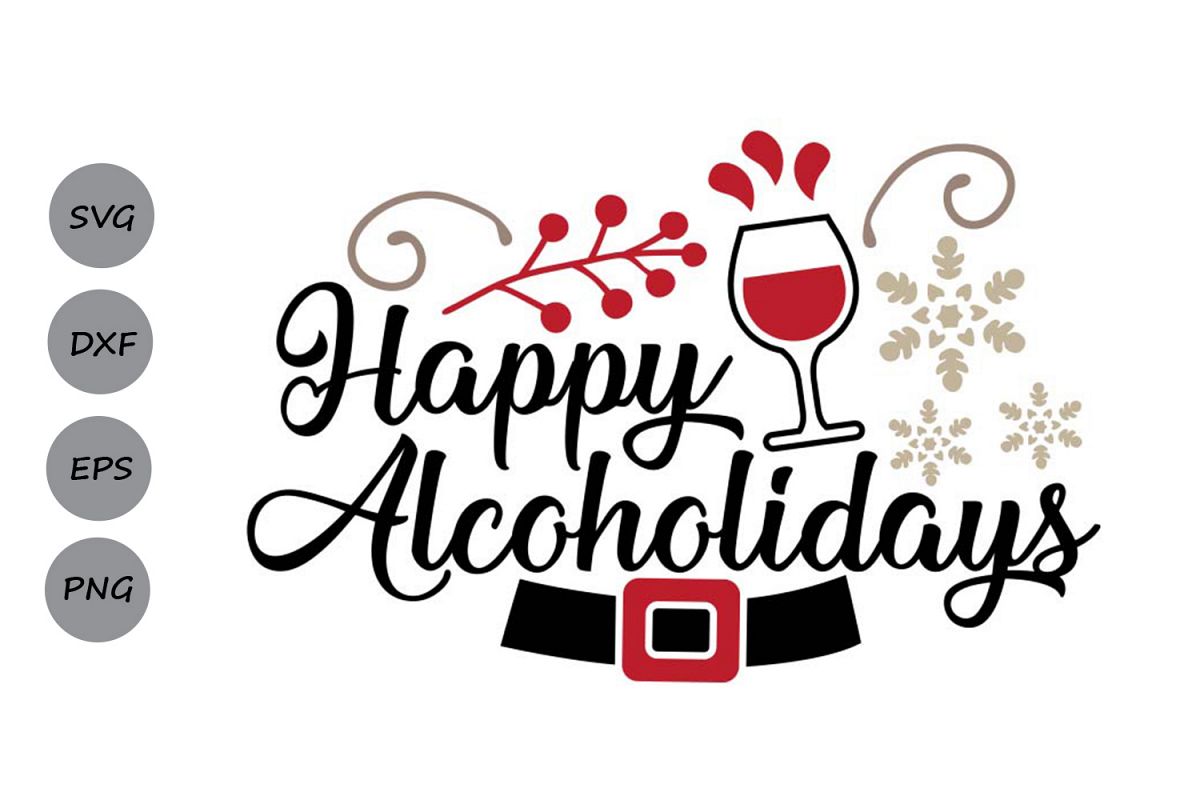 Happy Alcoholidays Svg Christmas Svg Wine Svg Holidays