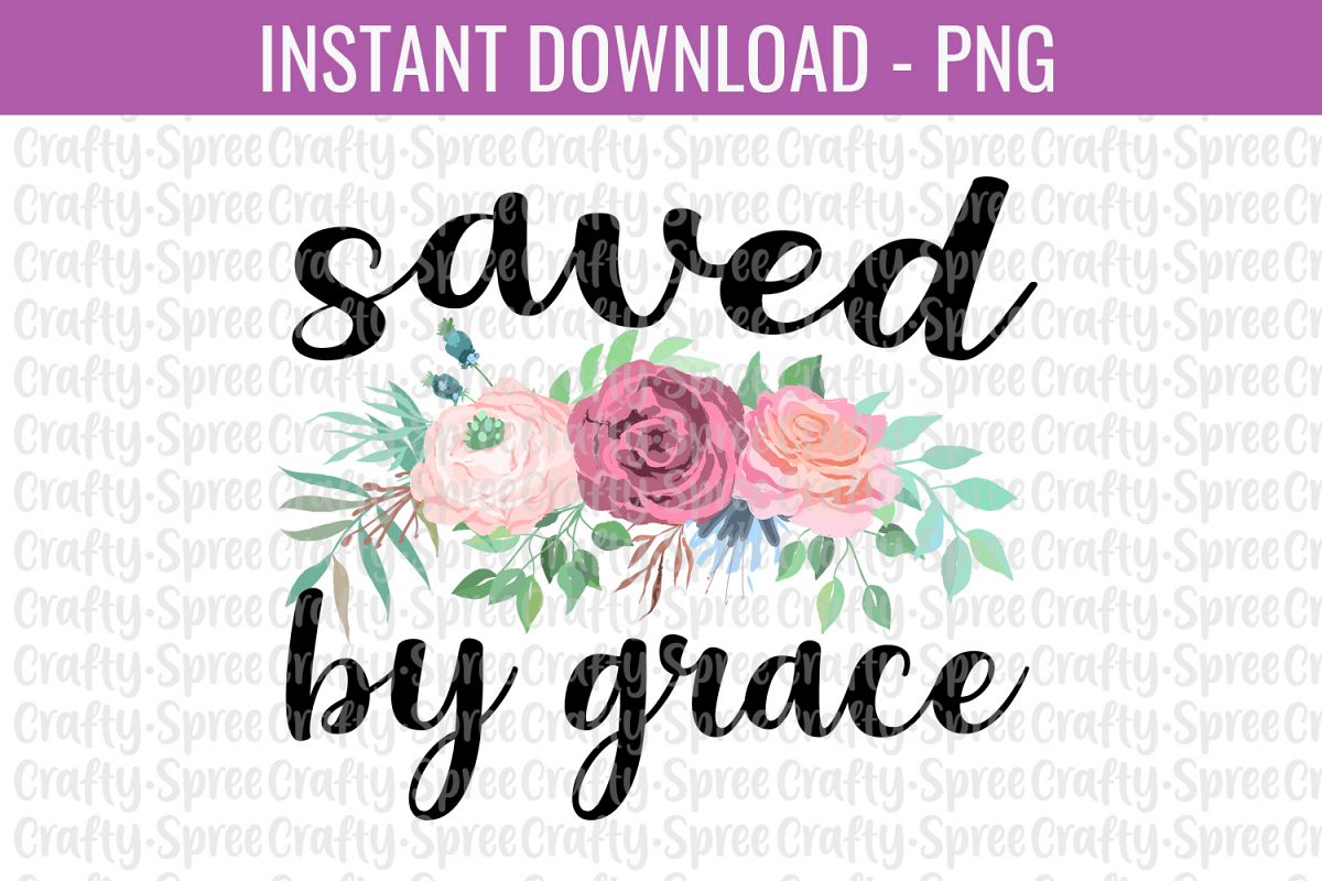 Saved By Grace PNG Sublimation DTG Design example image 1