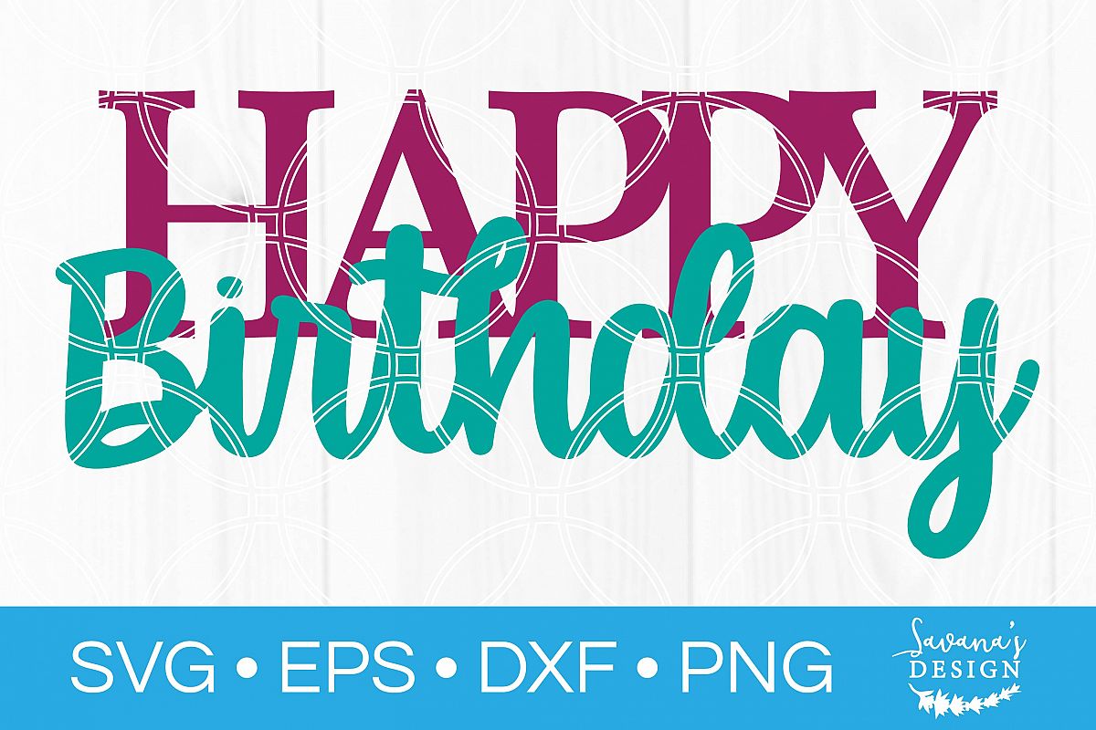 Happy Birthday SVG Cake Topper SVG Birthday SVG Cut File