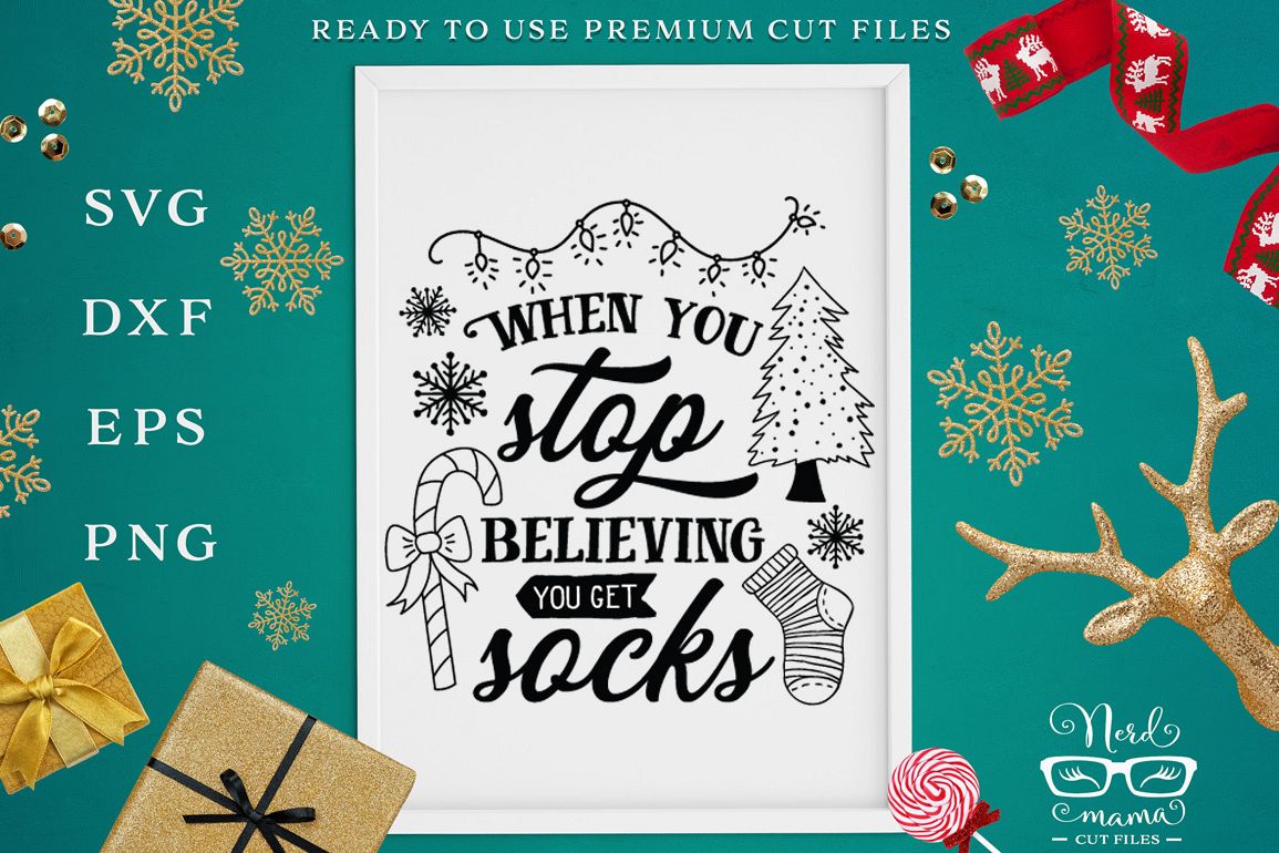 When you stop believing you get socks SVG Cut File example image 1