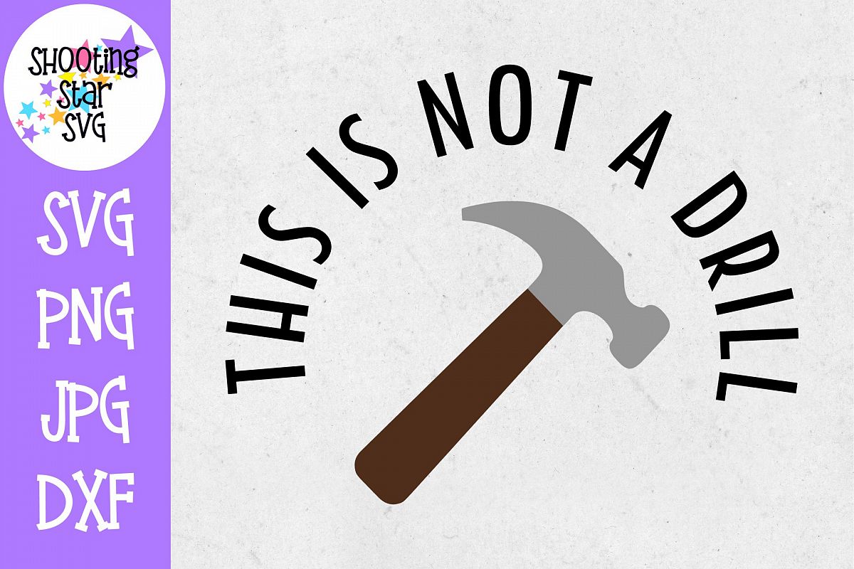 This is Not a Drill SVG - Funny Dad SVG - Father's Day SVG example image 1
