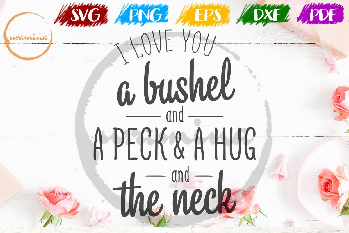 I Love You A Bushel Valentine SVG PDF PNG example image 1