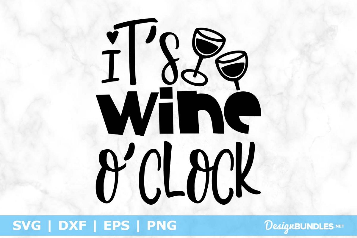 It's Wine O'clock SVG File