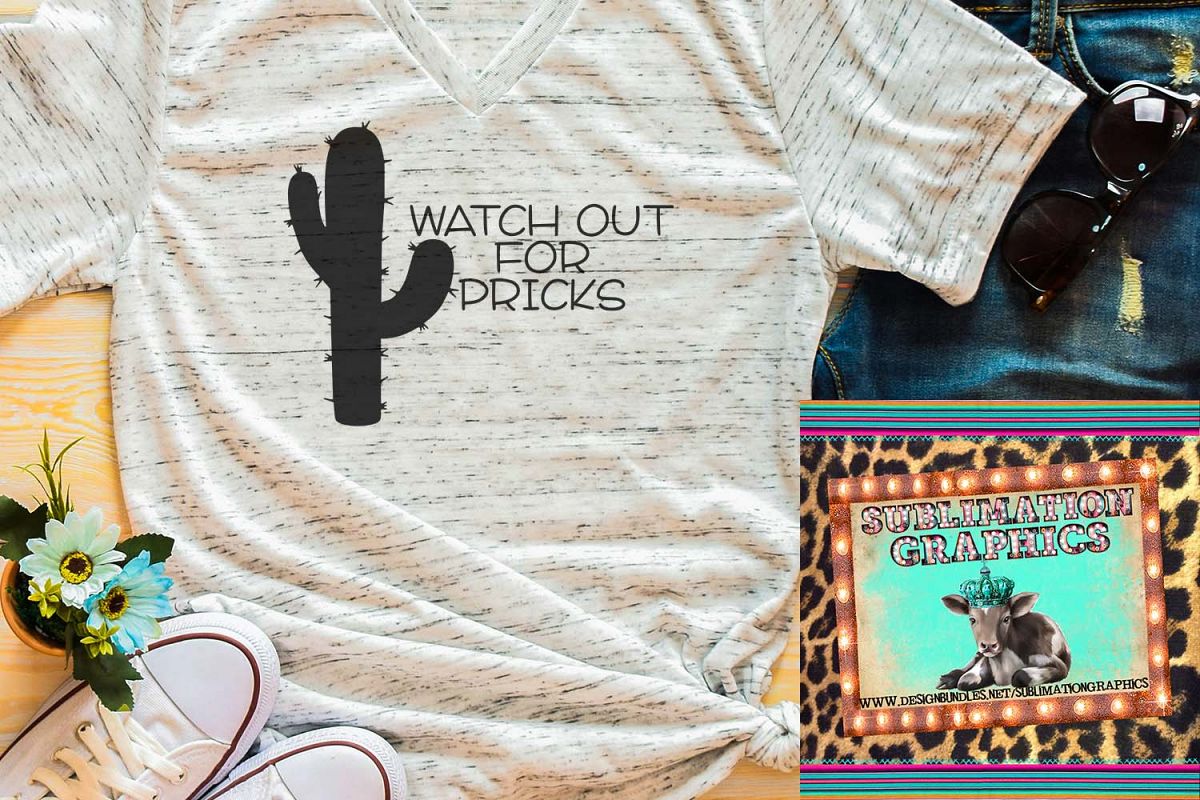 Watch Out for Pricks Sublimation Digital Download example image 1