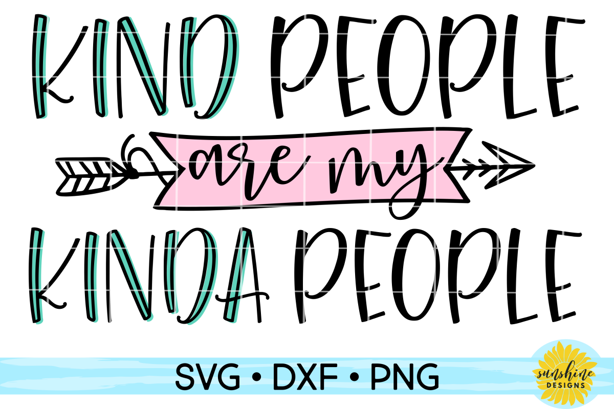 KIND PEOPLE ARE MY KINDA PEOPLE| KINDNESS | SVG DXF PNG example image 1