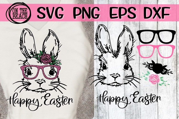 Download Happy Easter - Bunny - Glasses- Floral - SVG PNG EPS DXF