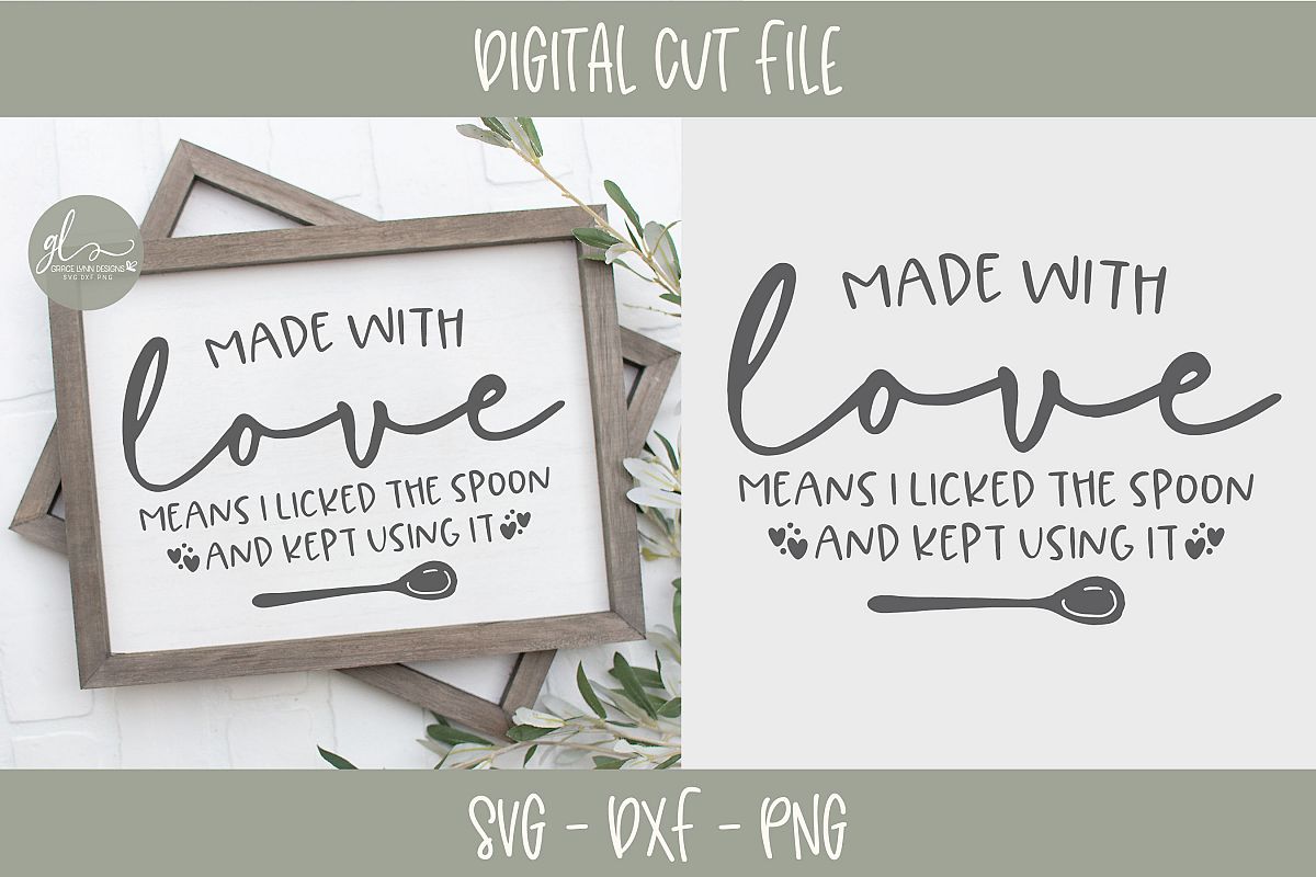 Download Made With Love Means I Licked The Spoon - SVG Cut File