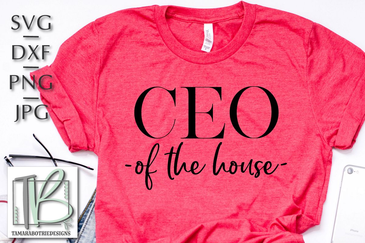 CEO Of The House SVG, Mom Cut File example image 1