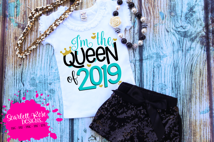I'm The Queen of 2019 - New Year's SVG example image 1