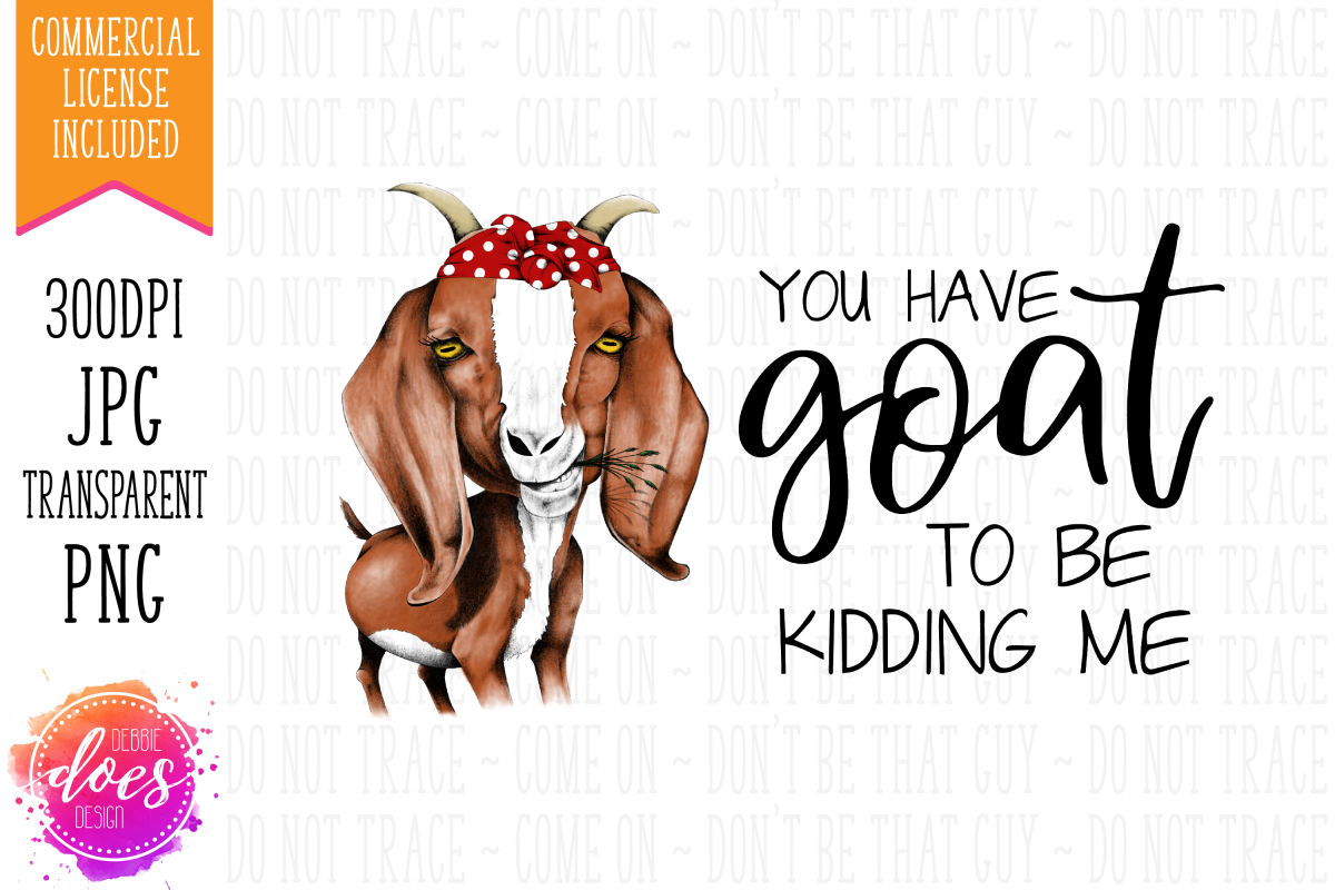 You Have GOAT to be Kidding Me - Hand Drawn Printable Design example image 1