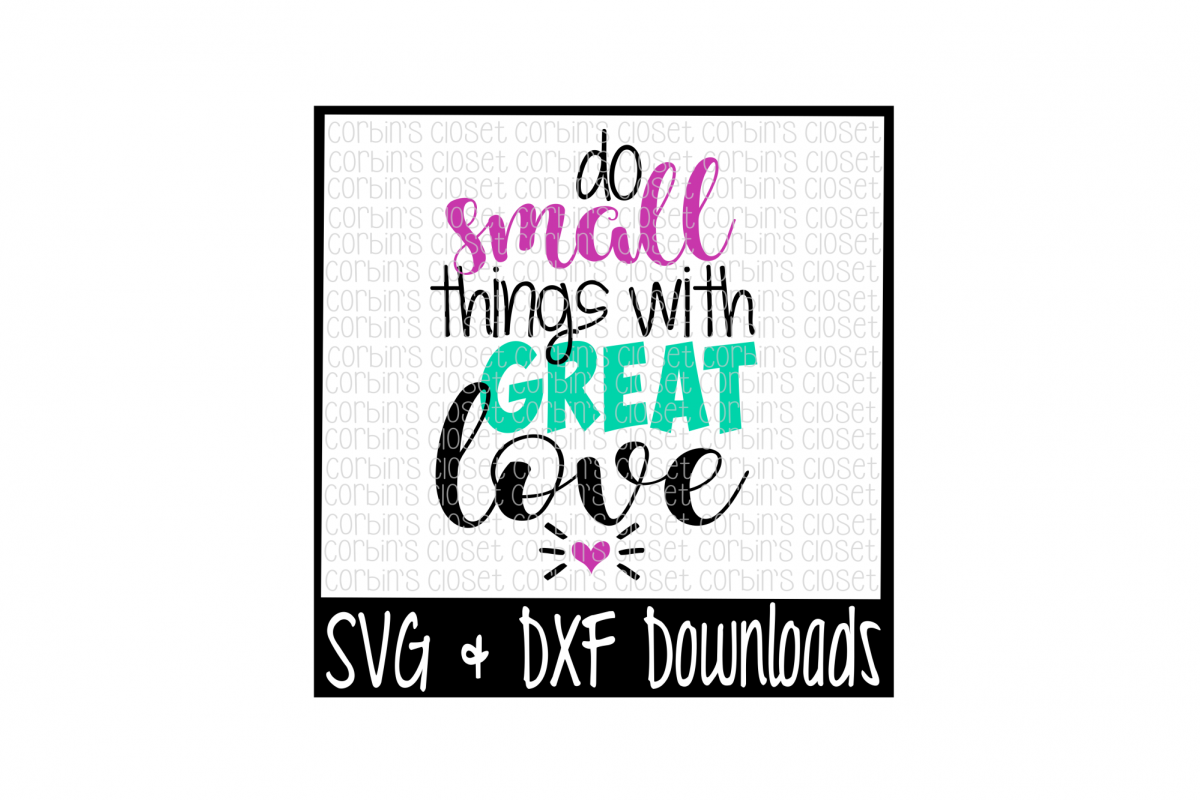 Do Small Things With Great Love Cut File example image 1