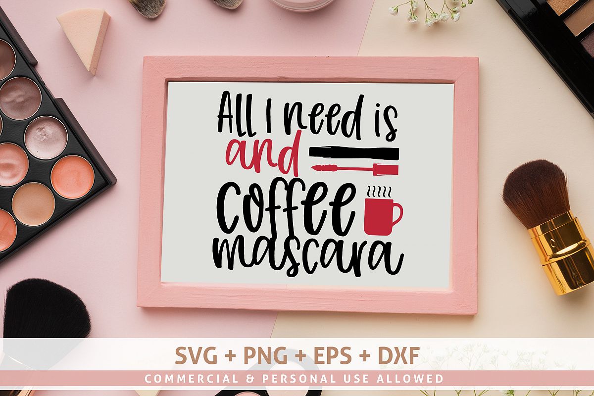 All I need is coffee and mascara SVG Design example image 1