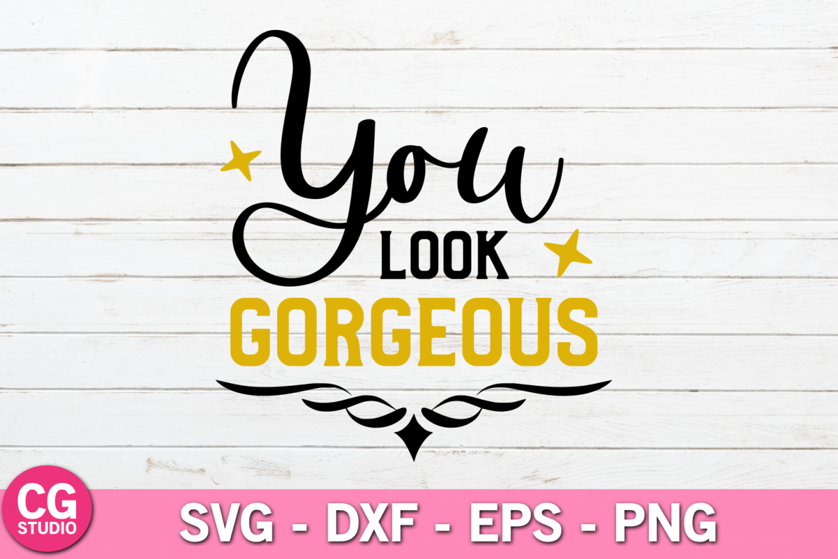 You look gorgeous SVG example image 1