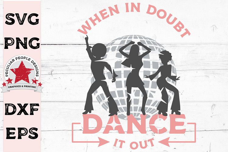 When In Doubt Dance It Out SVG, Funny Silhouette cut file example image 1