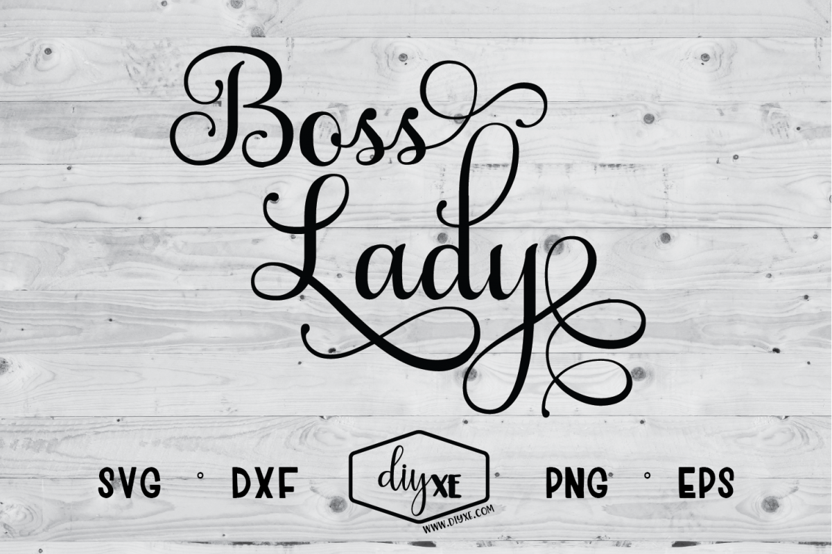 Download Boss Lady - A Sassy SVG Cut File