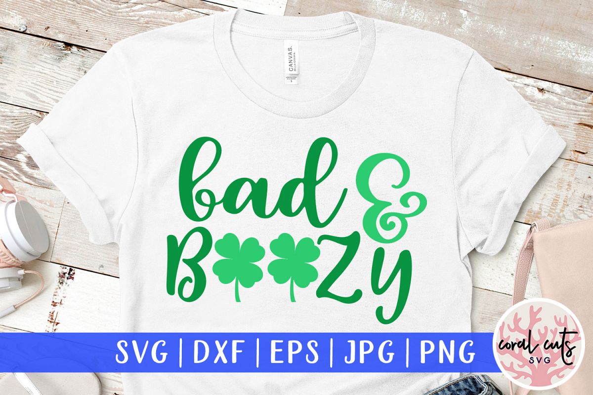 Bad & boozy - St. Patrick's Day SVG EPS DXF PNG example image 1