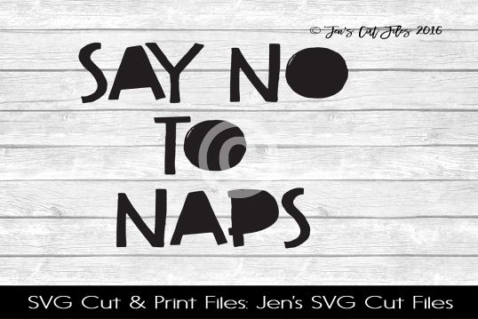 Say No To Naps SVG Cut File example image 1