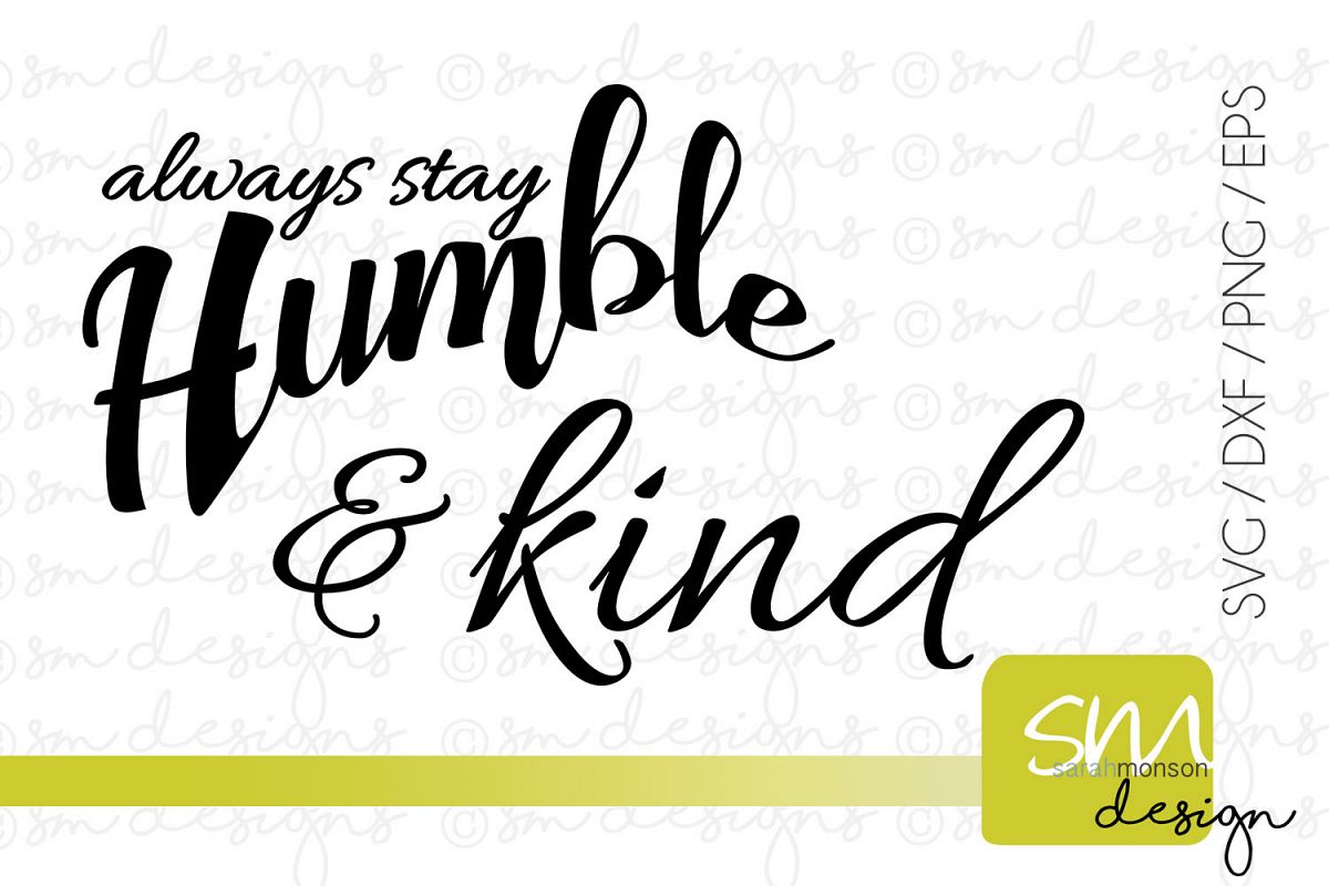 Always Stay Humble & Kind example image 1