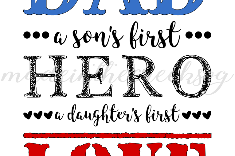 Download Dad, Father's Day, Hero, Son, Daughter, Quotes, Cut Files, SVG, PNG, PDF for Silhouette & Cricut