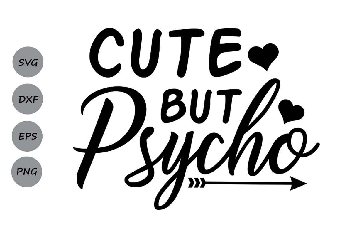 Download Cute But Psycho svg, Funny svg, girls svg, Baby svg.