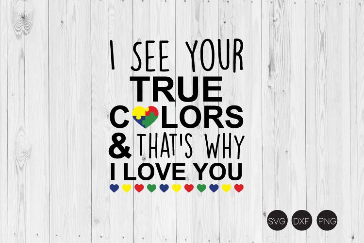 I See Your True Colors And Thats Why I Love You SVG example image 1