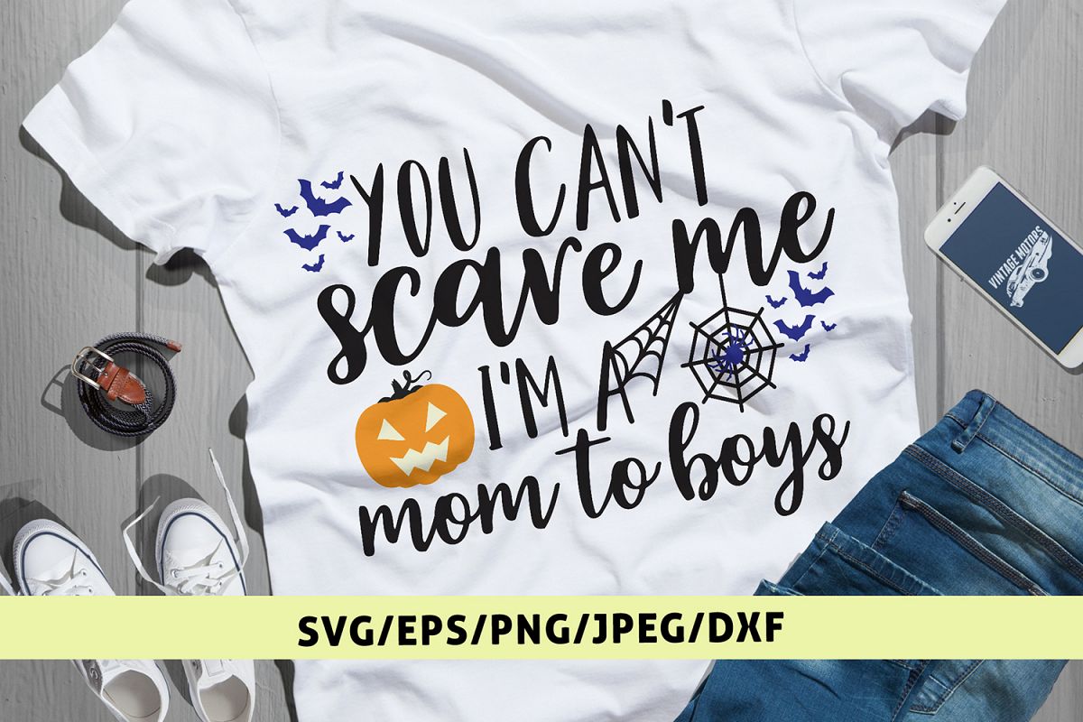 You Cant Scare Me I Am A Mom To Boys - Halloween SVG EPS DXF example image 1