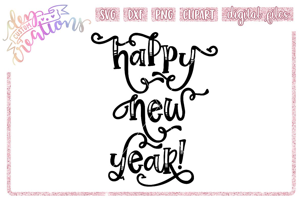 Happy New Year - SVG DXF PNG - Digital Craft File example image 1