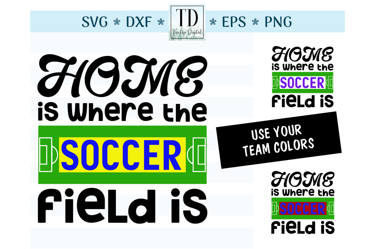 Home is Where the Soccer Field Is - A Soccer, Sports SVG example image 1