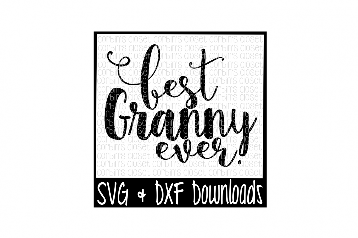 Download Best Granny Ever Cut File (14178) | SVGs | Design Bundles