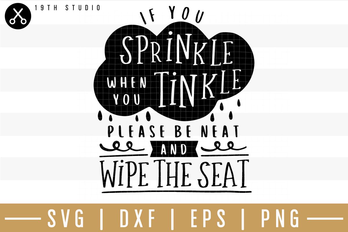 If you sprinkle when you tinkle SVG| Bathroom sign SVG example image 1