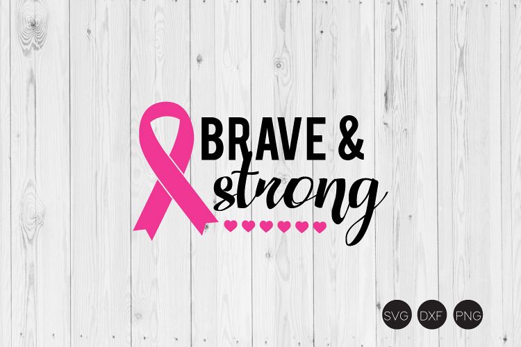 Download Brave & Strong SVG, Cancer Awareness SVG